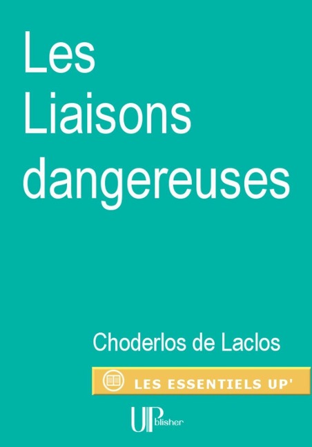 Les Liaisons dangereuses - Pierre Choderlos De Laclos