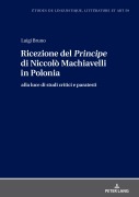 Cover-Bild zum Titel 'Ricezione del <I>Principe</I> di Niccolò Machiavelli in Polonia' von 'Luigi Bruno'