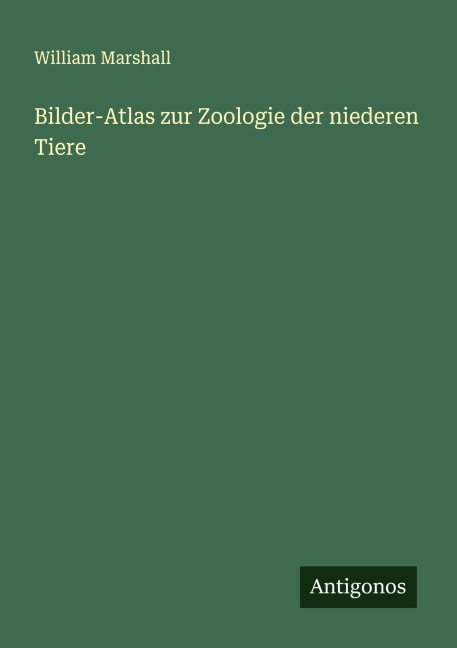 Bilder-Atlas zur Zoologie der niederen Tiere - William Marshall