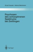 Cover-Bild zum Titel 'Psychosen des schizophrenen Spektrums bei Zwillingen' von 'Ernst Franzek, Helmut Beckmann'