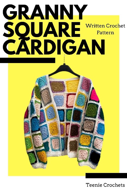 Granny Square Cardigan - Written Crochet Pattern - Teenie Crochets