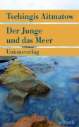 Cover-Bild zum Titel 'Der Junge und das Meer' von 'Tschingis Aitmatow'