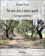 Cover-Bild zum Titel 'So wie das Leben spielt' von 'Sabine Pagel'