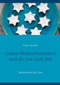 Cover-Bild zum Titel 'Leckere Weihnachtsbäckerei nach der Low Carb Diät' von 'Tanja Schneiders'