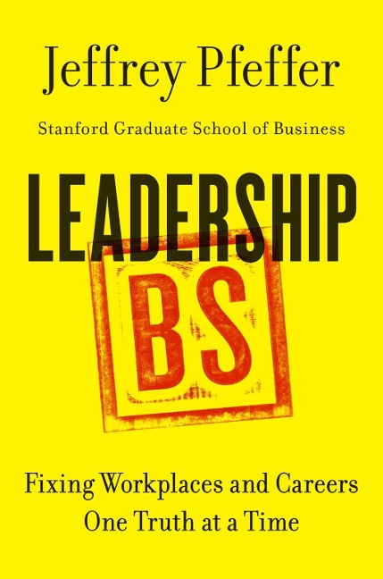Leadership BS - Jeffrey Pfeffer
