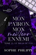 Cover-Bild zum Titel 'Mon Patron mon Meilleur Ennemi - Tome 2' von 'Sophie Philippe'