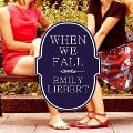 Cover-Bild zum Titel 'When We Fall Lib/E' von 'Emily Liebert'