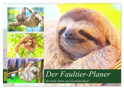 Der Faultier-Planer für mehr Ruhe und Gemütlichkeit! (Wandkalender 2026 DIN A2 quer), CALVENDO Monatskalender - Rose Hurley