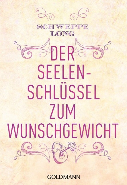 Der Seelenschlüssel zum Wunschgewicht - Ronald P. Schweppe, Aljoscha A. Long