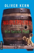 Cover-Bild zum Titel 'Waidlerblues - Die letzte Maß' von 'Oliver Kern'