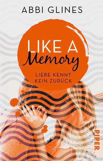 Like a Memory - Liebe kennt kein Zurück - Abbi Glines