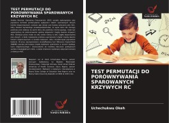 Cover-Bild zum Titel 'TEST PERMUTACJI DO PORÓWNYWANIA SPAROWANYCH KRZYWYCH RC' von 'Uchechukwu Okeh'