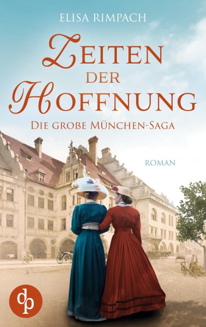 Zeiten der Hoffnung | Die große historische Familiensaga über Liebe, Verrat und den Mut zum Neubeginn - Elisa Rimpach
