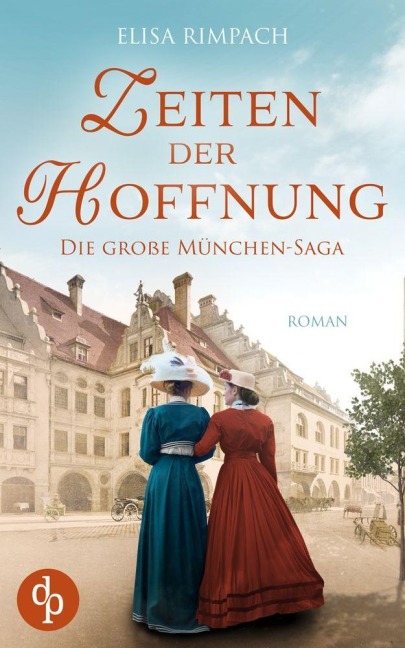 Zeiten der Hoffnung | Die große historische Familiensaga über Liebe, Verrat und den Mut zum Neubeginn - Elisa Rimpach