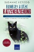 Cover-Bild zum Titel 'Bombay Katze Katzenerziehung - Ratgeber zur Erziehung einer Katze der Bombay Rasse' von 'Susanne Herzog'