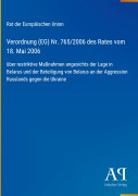Cover-Bild zum Titel 'Verordnung (EG) Nr. 765/2006 des Rates vom 18. Mai 2006' von 'Rat der Europäischen Union'