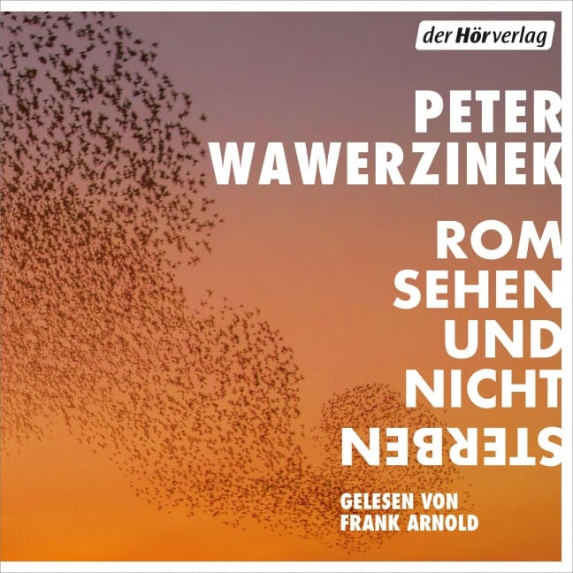 Rom sehen und nicht sterben - Peter Wawerzinek