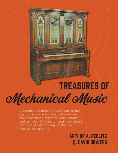 Treasures of Mechanical Music - Arthur A. Reblitz, Q. David Bowers