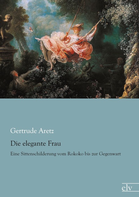 Die elegante Frau - Gertrude Aretz