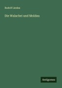 Cover-Bild zum Titel 'Die Walachei und Moldau' von 'Rudolf Lindau'