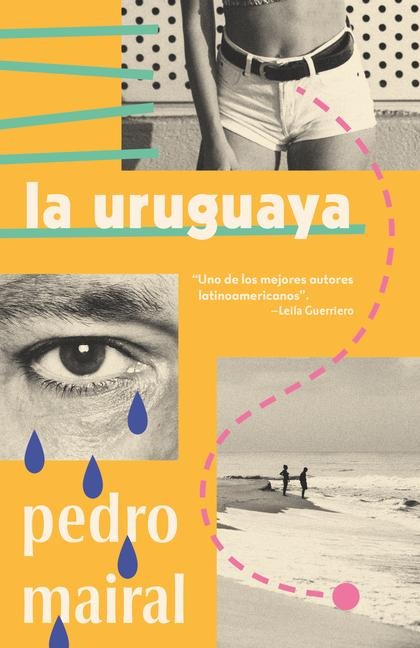 La Uruguaya / The Woman from Uruguay - Pedro Mairal