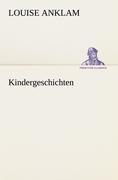 Kindergeschichten - Louise Anklam