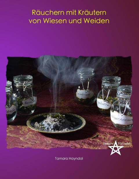 Räuchern mit Kräutern von Wiesen und Weiden - Tamara Hayndal