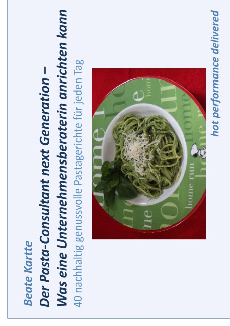 Der Pasta-Consultant next Generation - Was eine Unternehmensberaterin anrichten kann - Beate Kartte