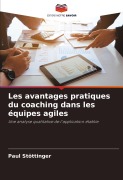 Cover-Bild zum Titel 'Les avantages pratiques du coaching dans les équipes agiles' von 'Paul Stöttinger'