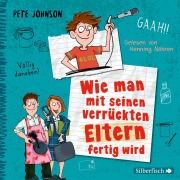 Cover-Bild zum Titel 'Wie man mit seinen verrückten Eltern fertig wird (Eltern 3)' von 'Pete Johnson'