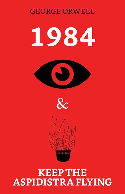 1984 & Keep the Aspidistra Flying - George Orwell