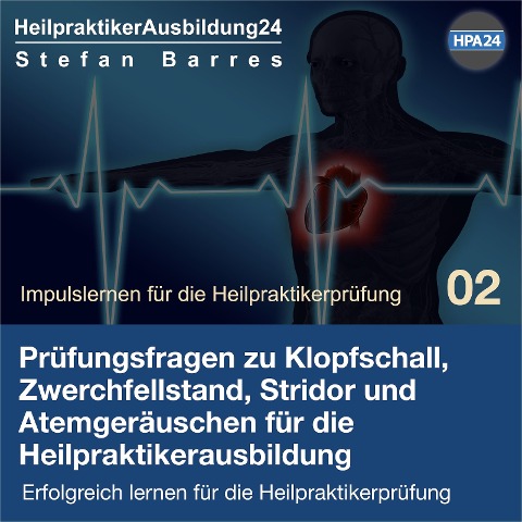 Prüfungsfragen zu Klopfschall, Zwerchfellstand, Stridor und Atemgeräuschen für die Heilpraktikerausbildung - Stefan Barres