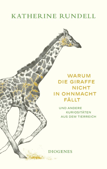 Warum die Giraffe nicht in Ohnmacht fällt - Katherine Rundell