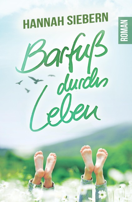 Barfuß durchs Leben - Hannah Siebern
