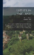 Cover-Bild zum Titel 'Luther in England' von 'Martin Luther, Martin Henry'