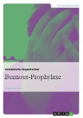 Burnout-Prophylaxe - Annemarie Hagenlocher