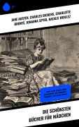 Cover-Bild zum Titel 'Die schönsten Bücher für Mädchen' von 'Jane Austen, Josephine Siebe, Emmy Von Rhoden, Else Wildhagen, Suze La Chapelle-Roobol'