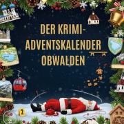 Cover-Bild zum Titel 'Der Krimi-Adventskalender Obwalden' von 'Lina Scholz'