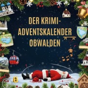 Cover-Bild zum Titel 'Der Krimi-Adventskalender Obwalden' von 'Lina Scholz'