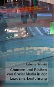 Cover-Bild zum Titel 'Chancen & Risiken von Social Media in der Luxusmarkenführung' von 'Rebecca Schmitt'