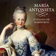 Cover-Bild zum Titel 'María Antonieta' von 'Catalina de Habsburgo'