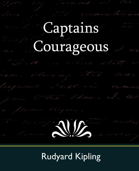 Captains Courageous - Rudyard Kipling, Rudyard Kipling