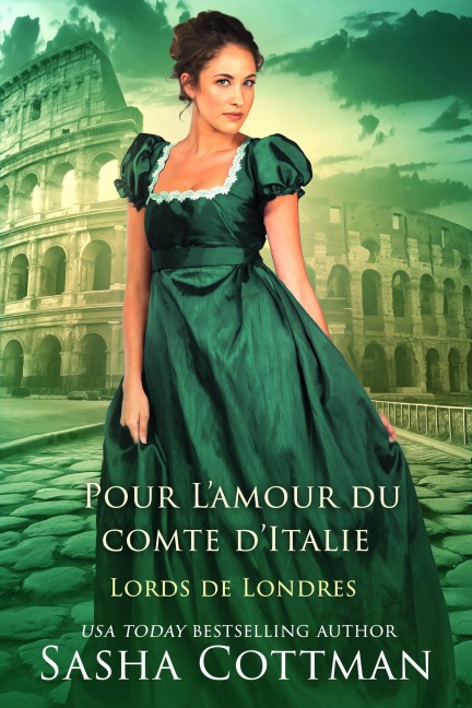 Pour L'amour du comte d'Italie (Lords de Londres, #2) - Sasha Cottman