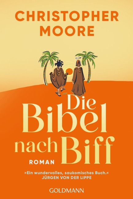Die Bibel nach Biff - Die wilden Jugendjahre von Jesus, erzählt von seinem besten Freund - Christopher Moore