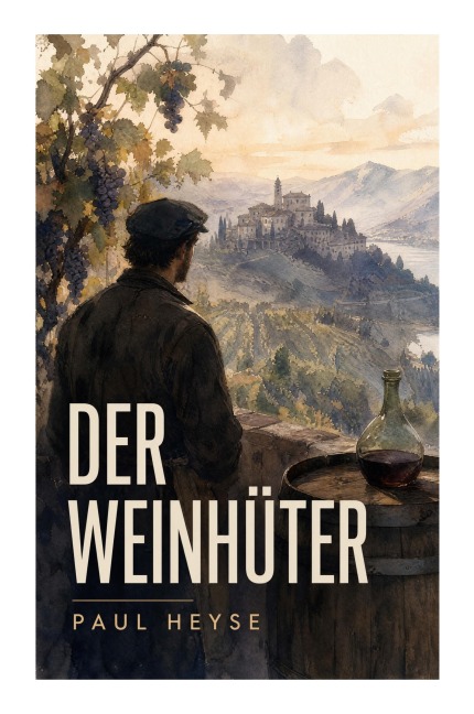 Der Weinhüter - Paul Heyse