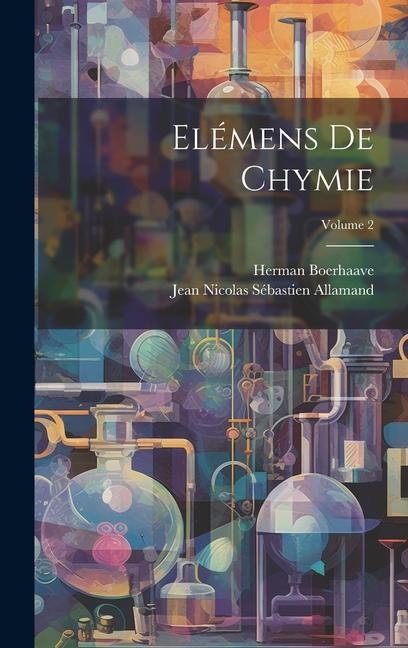 Elémens De Chymie; Volume 2 - Herman Boerhaave