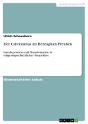 Cover-Bild zum Titel 'Der Calvinismus im Herzogtum Preußen' von 'Ulrich Schoenborn'