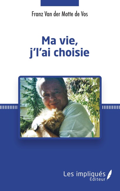 Ma vie j'l'ai choisie - Franz van der Motte