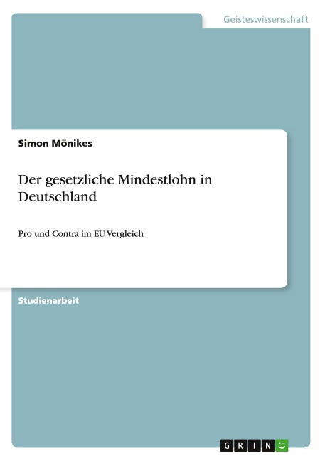 Der gesetzliche Mindestlohn in Deutschland - Simon Mönikes
