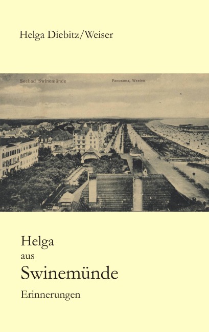 Helga aus Swinemünde - Helga Weiser